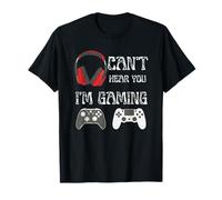 Design Amusant de Joueur vidéo I Can Not Hear You I'm Gaming T-Shirt