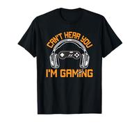 Design Amusant de Joueur vidéo I Can Not Hear You I'm Gaming T-Shirt