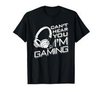 Design Amusant de Joueur vidéo I Can Not Hear You I'm Gaming T-Shirt