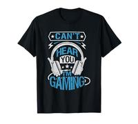Design Amusant de Joueur vidéo I Can Not Hear You I'm Gaming T-Shirt