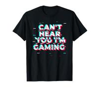 Design Amusant de Joueur vidéo I Can Not Hear You I'm Gaming T-Shirt