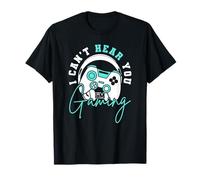 Design Amusant de Joueur vidéo I Can Not Hear You I'm Gaming T-Shirt