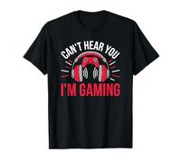 Design Amusant de Joueur vidéo I Can Not Hear You I'm Gaming T-Shirt