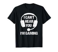 Design Amusant de Joueur vidéo I Can Not Hear You I'm Gaming T-Shirt