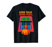 Design Amusant de Padel Less Talk More T-Shirt