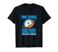 Design amusant de physique de voyage dans le temps - Been There Done That T-Shirt
