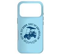 Design Amusant de voiturette de Golf « Entrez, asseyez-Vous, taisez-Vous et tenez Bon » Coque pour iPhone 17 Pro