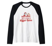Design Amusant « Dear Santa All I Want is Bigger Gains » Manche Raglan