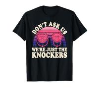 Design Amusant Don't Ask Us We're Just The Knockers T-Shirt