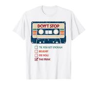 Design Amusant « Don't Stop to You Get Enough Believe me Now » T-Shirt