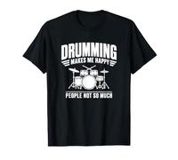 Design Amusant « Drumming Makes Me Happy People Not So Much » T-Shirt Graphique avec Valeur