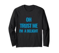 Design Amusant et Charmant « Oh Trust Me I'm A Delight » Manche Longue