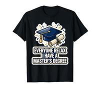 Design Amusant « Everyone Relax I Have A Master's Degree » T-Shirt