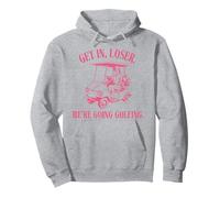 Design Amusant « Get in Loser We Go Golf » Sweat à Capuche