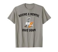 Design Amusant « Having a Mental Bake Down » T-Shirt