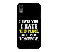 Design Amusant « I Hate You I Hate This Place » Coque pour iPhone XR