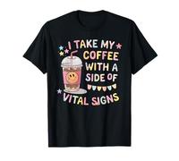 Design Amusant « I Take My Coffee with A Side of Vital Signs » T-Shirt
