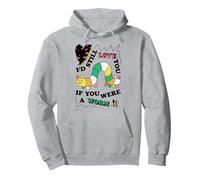 Design Amusant « I'd Still Love You If You Were A Worm » Sweat à Capuche