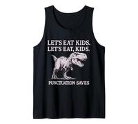 Design amusant Let's Eat Kids Ponctuation Saves Lives Débardeur