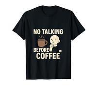 Design Amusant pour Les Amateurs de café « No Talking Before Coffee » T-Shirt