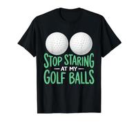 Design Amusant « Stop Staring At My Golf Balls » T-Shirt Graphique avec Valeur