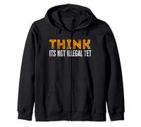 Design Amusant « Think It's Not Illegal Yet » Sweat à Capuche