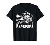 Design Amusant « You Shall Not Pspspsps » T-Shirt