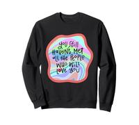 Design Amusant « You Still Haven't Met All The People Who Will » Sweatshirt