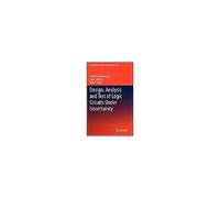 Design, Analysis And Test Of Logic Circuits Under Uncertainty