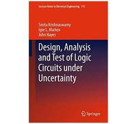 Design, Analysis And Test Of Logic Circuits Under Uncertainty
