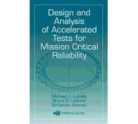 Design And Analysis Of Accelerated Tests For Mission Critical Reliability