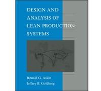 Design and Analysis of Lean Production Systems by Jeffrey B. University of Arizona Goldberg Jeffrey B. Goldberg, Ronald G. Askin (Auteur)