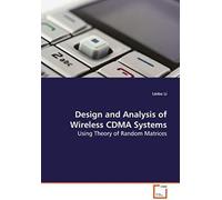 Design And Analysis Of Wireless Cdma Systems: Using Theory Of Random Matrices