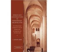 Design And Construction In Romanesque Architecture