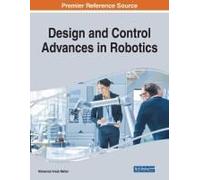 Design And Control Advances In Robotics