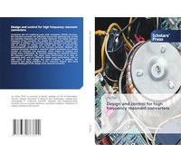 Design and control for high frequency resonant converters
