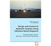 Design And Control Of Hydraulic Systems Using Vibration Based Diagnosis