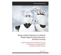 Design and Development of a Medical Image Diagnosis System Based on Machine Learning: Deep Learning-Powered Breast Cancer Classification Using ResNet50 and the BreaKHis Dataset
