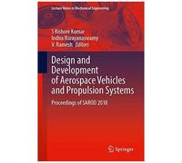 Design And Development Of Aerospace Vehicles And Propulsion Systems