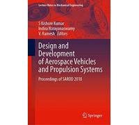 Design And Development Of Aerospace Vehicles And Propulsion Systems