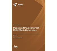 Design and Development of Metal Matrix Composites