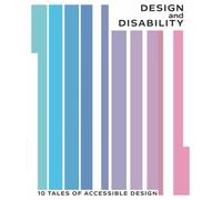 Design and Disability: 10 Tales of Accessible Design by Natalie Kane [Paperback]