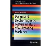 Design And Electromagnetic Feature Analysis Of Ac Rotating Machines