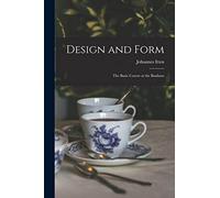 Design and Form: the Basic Course at the Bauhaus