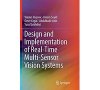 Design And Implementation Of Real-Time Multi-Sensor Vision Systems
