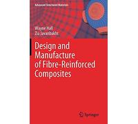 Design And Manufacture Of Fibre-Reinforced Composites