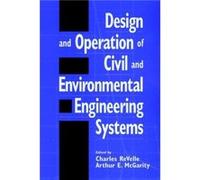 Design and Operation of Civil and Environmental Engineering Systems by ReVelle Paperback Book