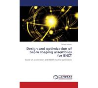 Design and optimization of beam shaping assemblies for BNCT: based on accelerators and DD/DT neutron generators
