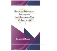 Design and Performance Evaluation of Image Encoders in View 4G Applications