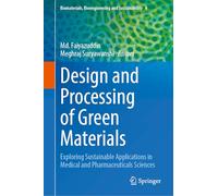 Design and Processing of Green Materials: Exploring Sustainable Applications in Medical and Pharmaceuticals Sciences